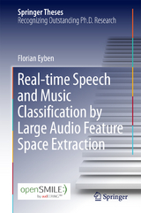 Real-time Speech and Music Classification by Large  Audio Feature Space Extraction - Florian Eyben