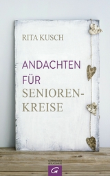 Andachten für Seniorenkreise - Rita Kusch