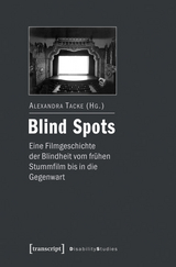 Blind Spots - eine Filmgeschichte der Blindheit vom frühen Stummfilm bis in die Gegenwart - 