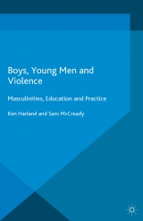 Boys, Young Men and Violence -  Ken Harland,  Sam McCready