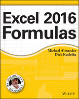 Excel 2016 Formulas -  Michael Alexander,  Richard Kusleika