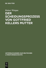 Der Scheidungsprozeß von Gottfried Kellers Mutter - Rainer Würgau