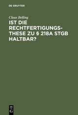 Ist die Rechtfertigungsthese zu § 218a StGB haltbar? - Claus Belling