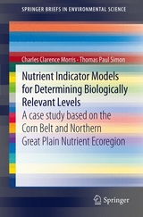 Nutrient Indicator Models for Determining Biologically Relevant Levels -  Charles Clarence Morris,  Thomas Paul Simon