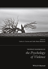 The Wiley Handbook on the Psychology of Violence - Carlos A. Cuevas, Callie Marie Rennison