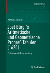 Jost Burgi's Aritmetische und Geometrische Progre Tabulen (1620) -  Kathleen Clark