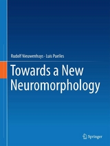 Towards a New Neuromorphology -  Rudolf Nieuwenhuys,  Luis Puelles