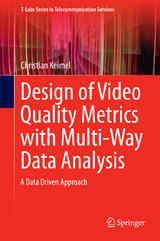 Design of Video Quality Metrics with Multi-Way Data Analysis -  Christian Keimel