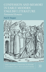 Confession and Memory in Early Modern English Literature -  Kenneth A. Loparo,  Paul D. Stegner