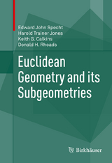 Euclidean Geometry and its Subgeometries - Edward John Specht, Harold Trainer Jones, Keith G. Calkins, Donald H. Rhoads