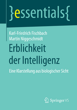 Erblichkeit der Intelligenz - Karl-Friedrich Fischbach, Martin Niggeschmidt