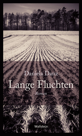 Lange Fluchten - Daniela Danz