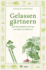 Gelassen gärtnern - Charles Dowding