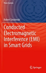 Conducted Electromagnetic Interference (EMI) in Smart Grids -  Robert Smolenski