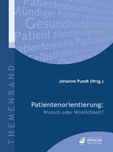 Patientenorientierung: Wunsch oder Wirklichkeit? - 