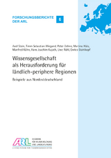 Wissensgesellschaft als Herausforderung für ländlich-periphere Regionen - Axel Stein, Timm Sebastian Wiegand, Peter Dehne, Martina Hülz, Manfred Kühn, Hans Joachim Kujath, Uwe Rühl, Enrico Stahlkopf