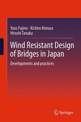 Wind Resistant Design of Bridges in Japan - Yozo Fujino, Kichiro Kimura, Hiroshi Tanaka