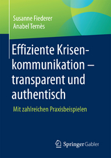 Effiziente Krisenkommunikation – transparent und authentisch - Susanne Fiederer, Anabel Ternès