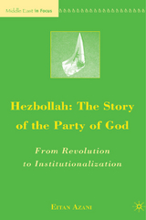 Hezbollah: The Story of the Party of God - E. Azani