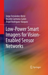 Low-Power Smart Imagers for Vision-Enabled Sensor Networks -  Ricardo Carmona-Galan,  Jorge Fernandez-Berni,  Angel Rodriguez-Vazquez