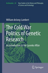 The Cold War Politics of Genetic Research - William deJong-Lambert