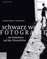 Schwarz Weiß Fotografie - Antonino Zambito, Andreas Pflaum