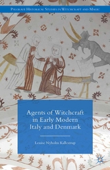 Agents of Witchcraft in Early Modern Italy and Denmark - L. Kallestrup