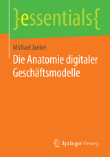 Die Anatomie digitaler Geschäftsmodelle - Michael Jaekel
