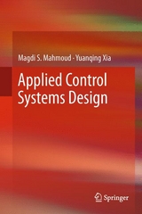 Applied Control Systems Design -  Magdi S. Mahmoud,  Yuanqing Xia