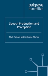 Speech Production and Perception -  Katherine Morton,  Mark Tatham