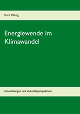 Energiewende im Klimawandel - Kurt Olzog