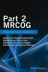 Part 2 MRCOG: Single Best Answer Questions -  Chandrika Balachandar,  Nibedan Biswas,  Richard Foon,  Anthony Griffiths,  Sheena Hodgett,  Banchhita Sahu,  Andrew Sizer,  Martyn Underwood