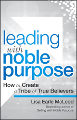 Leading with Noble Purpose - Lisa Earle McLeod