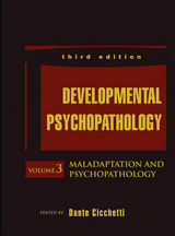 Developmental Psychopathology, Volume 3, Maladaptation and Psychopathology - 