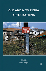 Old and New Media after Katrina -  Diane Negra