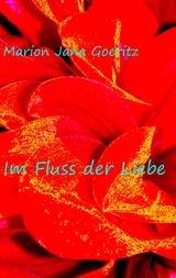 Im Fluss der Liebe - Marion Jana Goeritz