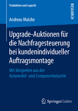 Upgrade-Auktionen für die Nachfragesteuerung bei kundenindividueller Auftragsmontage - Andreas Matzke