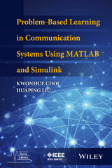 Problem-Based Learning in Communication Systems Using MATLAB and Simulink -  Kwonhue Choi,  Huaping Liu