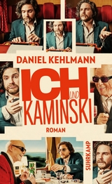 Ich und Kaminski -  Daniel Kehlmann