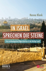 In Israel sprechen die Steine - Hanna Klenk