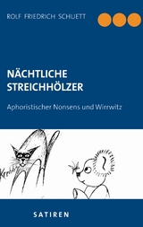 Nächtliche Streichhölzer - Rolf Friedrich Schuett