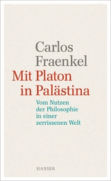 Mit Platon in Palästina - Carlos Fraenkel