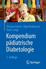 Kompendium pädiatrische Diabetologie -  Thomas Danne,  Olga Kordonouri,  Karin Lange