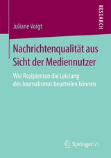 Nachrichtenqualität aus Sicht der Mediennutzer - Juliane Voigt