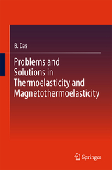 Problems and Solutions in Thermoelasticity and Magneto-thermoelasticity - B. Das