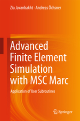 Advanced Finite Element Simulation with MSC Marc - Zia Javanbakht, Andreas Öchsner