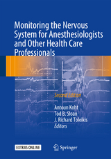 Monitoring the Nervous System for Anesthesiologists and Other Health Care Professionals - Koht, Antoun; Sloan, Tod B.; Toleikis, J. Richard