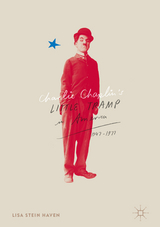 Charlie Chaplin’s Little Tramp in America, 1947–77 - Lisa Stein Haven