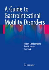 A Guide to Gastrointestinal Motility Disorders -  Albert J. Bredenoord,  André Smout,  Jan Tack