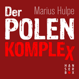 Der Polen-Komplex - Marius Hulpe